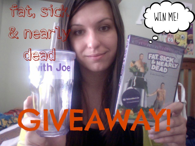 Fat, Sick and Nearly Dead + Giveaway!