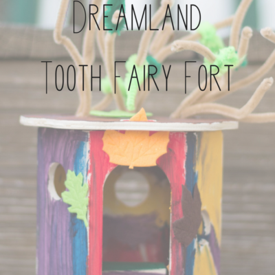 DIY Dreamland Tooth Fairy Fort